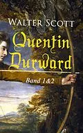 E-Book (epub) Quentin Durward (Band 1&amp;2) von Walter Scott
