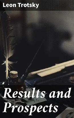E-Book (epub) Results and Prospects von Leon Trotsky