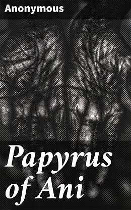 E-Book (epub) Papyrus of Ani von Anonymous