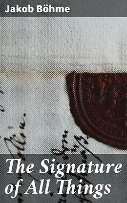E-Book (epub) The Signature of All Things von Jakob Böhme