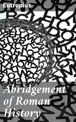 E-Book (epub) Abridgement of Roman History von Eutropius