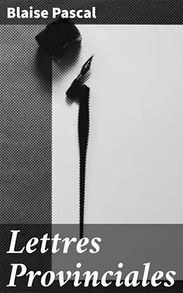 E-Book (epub) Lettres Provinciales von Blaise Pascal
