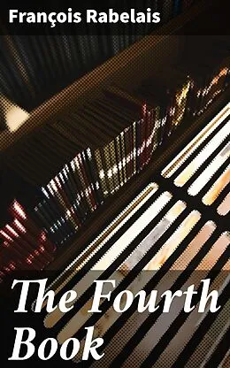 E-Book (epub) The Fourth Book von François Rabelais