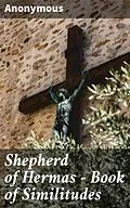E-Book (epub) Shepherd of Hermas - Book of Similitudes von Anonymous