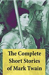 eBook (epub) The Complete Short Stories of Mark Twain: 169 Short Stories de Mark Twain