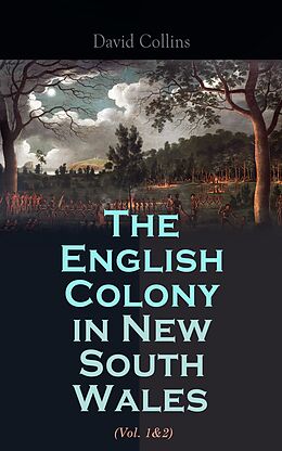 eBook (epub) The English Colony in New South Wales (Vol. 1&amp;2) de David Collins