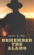 E-Book (epub) Remember the Alamo von Amelia E. Barr