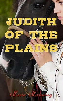 E-Book (epub) Judith of the Plains von Marie Manning