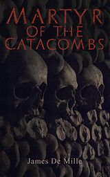 eBook (epub) Martyr of the Catacombs de James De Mille