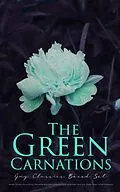 E-Book (epub) The Green Carnations: Gay Classics Boxed Set von Bayard Taylor, Oscar Wilde, Theodore Winthrop