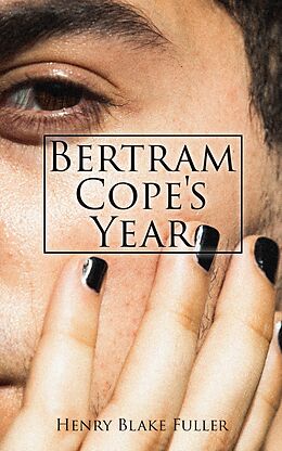 E-Book (epub) Bertram Cope's Year von Henry Blake Fuller