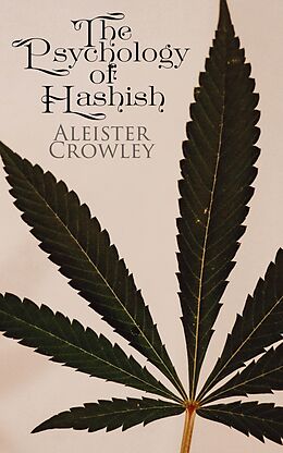 E-Book (epub) The Psychology of Hashish von Aleister Crowley