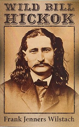 eBook (epub) Wild Bill Hickok de Frank Jenners Wilstach