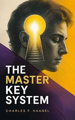 E-Book (epub) The Master Key System von Charles F. Haanel