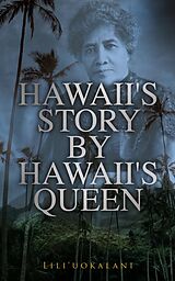 E-Book (epub) Hawaii's Story by Hawaii's Queen von Lili?uokalani
