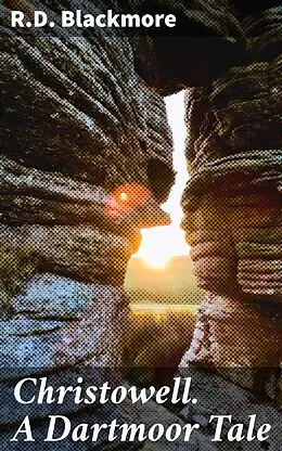 E-Book (epub) Christowell. A Dartmoor Tale von R.D. Blackmore