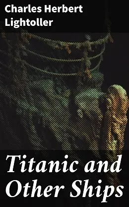 E-Book (epub) Titanic and Other Ships von Charles Herbert Lightoller