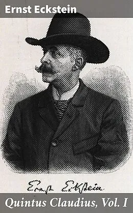 E-Book (epub) Quintus Claudius, Vol. I von Ernst Eckstein