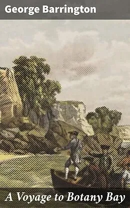 E-Book (epub) A Voyage to Botany Bay von George Barrington