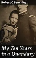 E-Book (epub) My Ten Years in a Quandary von Robert C Benchley