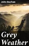 E-Book (epub) Grey Weather von John Buchan