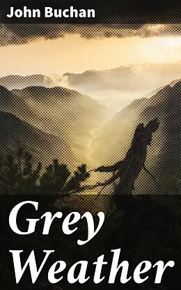 E-Book (epub) Grey Weather von John Buchan
