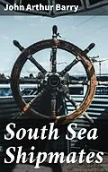 E-Book (epub) South Sea Shipmates von John Arthur Barry