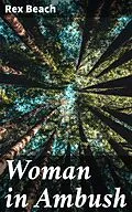 E-Book (epub) Woman in Ambush von Rex Beach