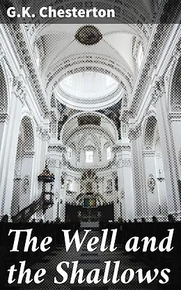 E-Book (epub) The Well and the Shallows von G.K. Chesterton