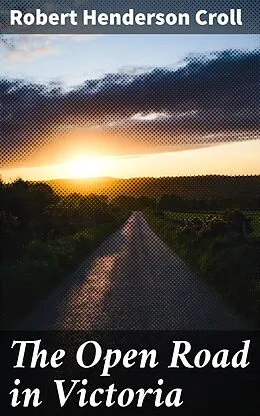 E-Book (epub) The Open Road in Victoria von Robert Henderson Croll