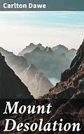 E-Book (epub) Mount Desolation von Carlton Dawe