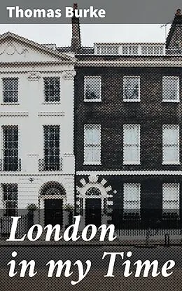 E-Book (epub) London in my Time von Thomas Burke