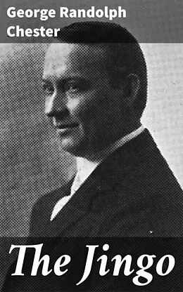 E-Book (epub) The Jingo von George Randolph Chester