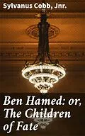 E-Book (epub) Ben Hamed: or, The Children of Fate von Sylvanus Cobb, Jnr.