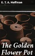 E-Book (epub) The Golden Flower Pot von E. T. A. Hoffman