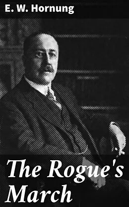 E-Book (epub) The Rogue's March von E. W. Hornung