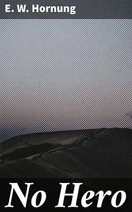 E-Book (epub) No Hero von E. W. Hornung