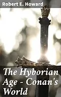 E-Book (epub) The Hyborian Age - Conan's World von Robert E. Howard
