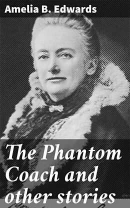 E-Book (epub) The Phantom Coach and other stories von Amelia B. Edwards