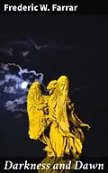 E-Book (epub) Darkness and Dawn von Frederic W. Farrar