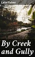 E-Book (epub) By Creek and Gully von Lala Fisher