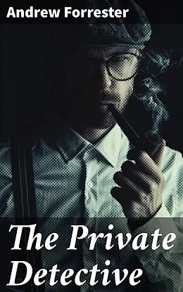 E-Book (epub) The Private Detective von Andrew Forrester