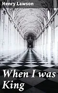 E-Book (epub) When I was King von Henry Lawson