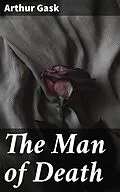 E-Book (epub) The Man of Death von Arthur Gask