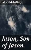 E-Book (epub) Jason, Son of Jason von John Ulrich Giesy