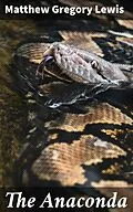 E-Book (epub) The Anaconda von Matthew Gregory Lewis
