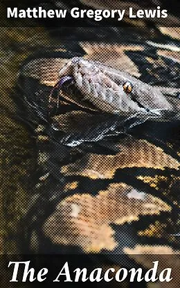 E-Book (epub) The Anaconda von Matthew Gregory Lewis