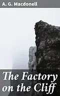 E-Book (epub) The Factory on the Cliff von A. G. Macdonell