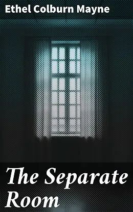 E-Book (epub) The Separate Room von Ethel Colburn Mayne