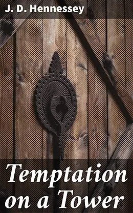 E-Book (epub) Temptation on a Tower von J. D. Hennessey